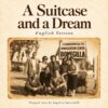 A Suitcase and a Dream English version song cover featuring a sepia group photograph at Bonegilla Immigration Centre with an aged border.